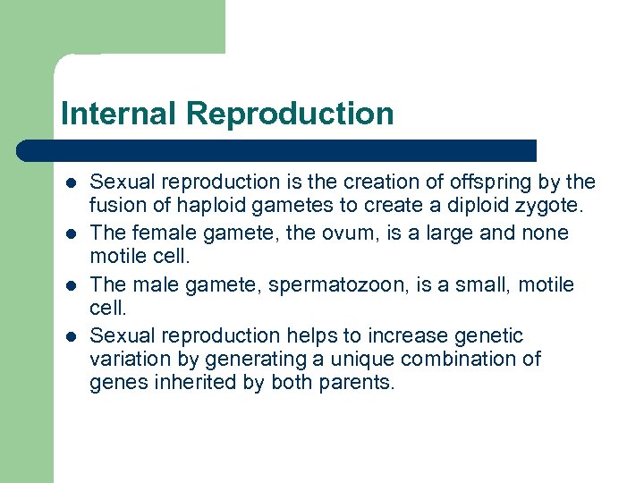 Internal Reproduction l l Sexual reproduction is the creation of offspring by the fusion