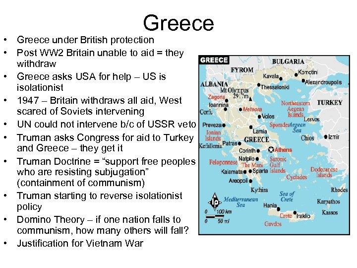 Greece • Greece under British protection • Post WW 2 Britain unable to aid