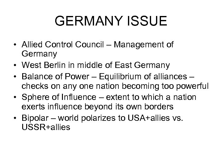 GERMANY ISSUE • Allied Control Council – Management of Germany • West Berlin in