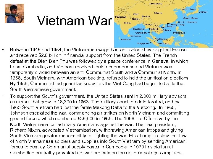 Vietnam War • • Between 1945 and 1954, the Vietnamese waged an anti-colonial war
