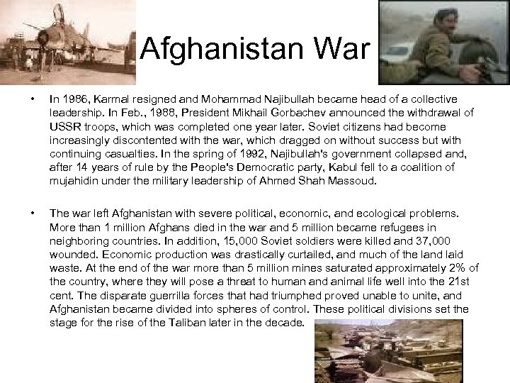 Afghanistan War • In 1986, Karmal resigned and Mohammad Najibullah became head of a