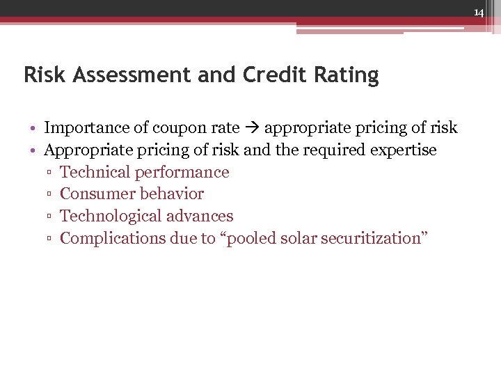 14 Risk Assessment and Credit Rating • Importance of coupon rate appropriate pricing of