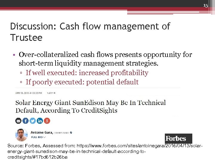 15 Discussion: Cash flow management of Trustee • Over-collateralized cash flows presents opportunity for