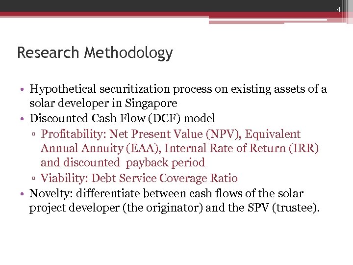 4 Research Methodology • Hypothetical securitization process on existing assets of a solar developer