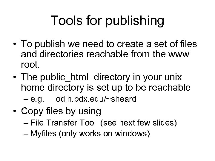 Tools for publishing • To publish we need to create a set of files