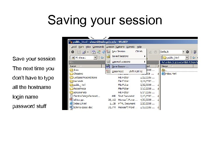 Saving your session Save your session The next time you don’t have to type