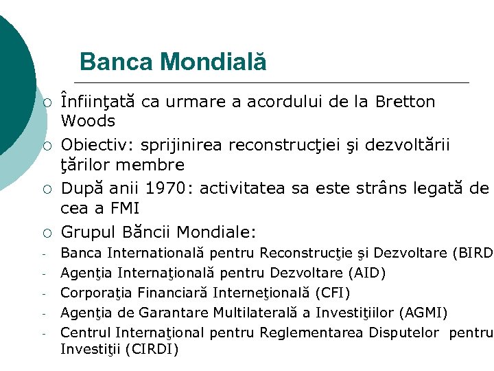 Banca Mondială ¡ ¡ - Înfiinţată ca urmare a acordului de la Bretton Woods