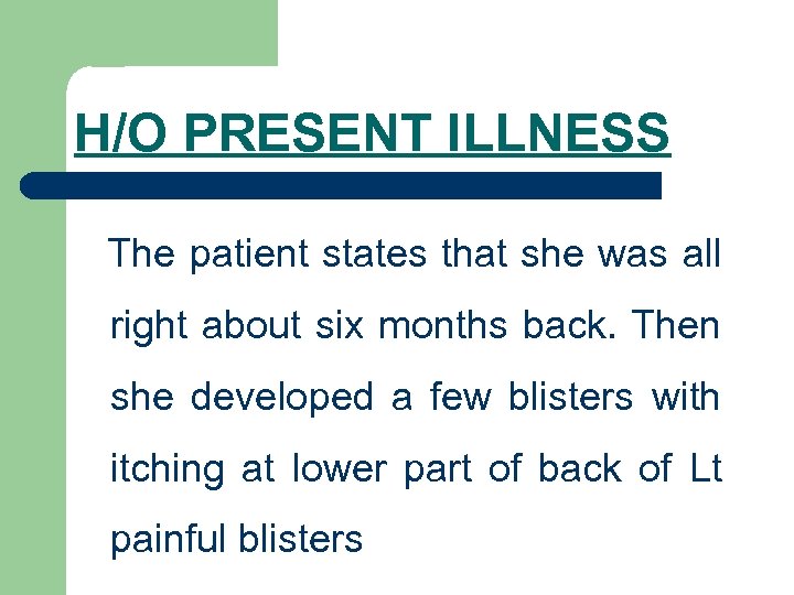 H/O PRESENT ILLNESS The patient states that she was all right about six months