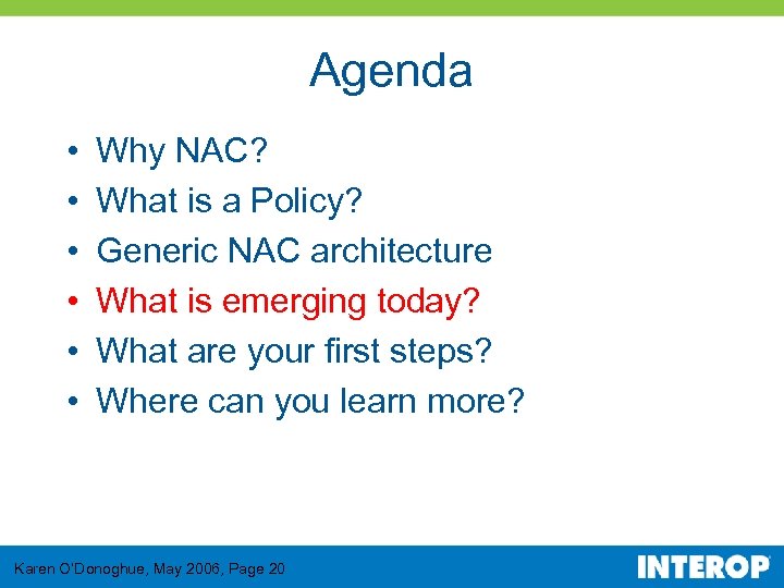 Agenda • • • Why NAC? What is a Policy? Generic NAC architecture What