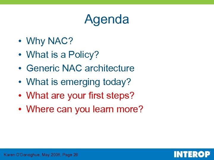 Agenda • • • Why NAC? What is a Policy? Generic NAC architecture What