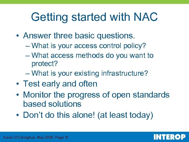 Getting started with NAC • Answer three basic questions. – What is your access