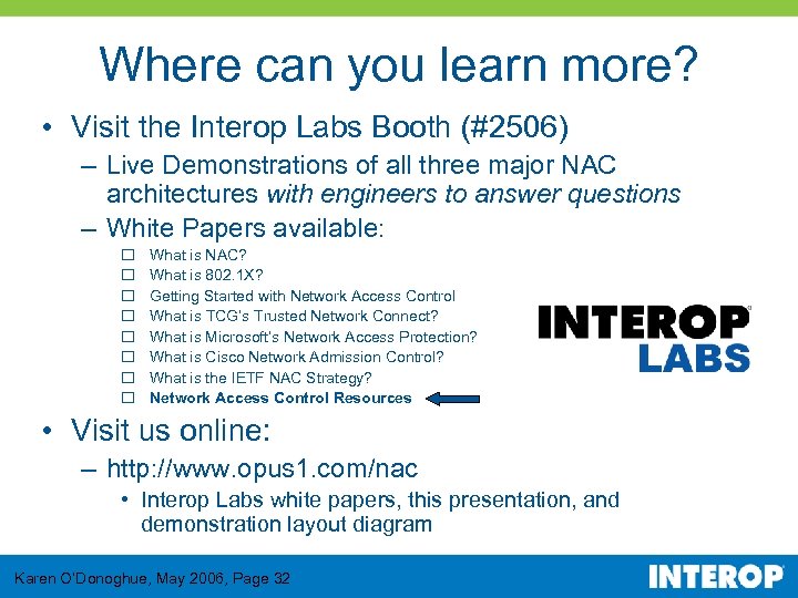 Where can you learn more? • Visit the Interop Labs Booth (#2506) – Live