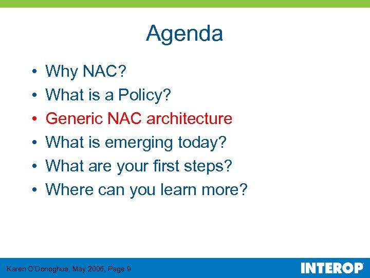 Agenda • • • Why NAC? What is a Policy? Generic NAC architecture What