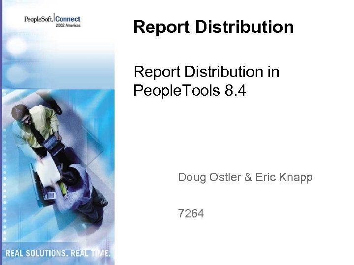 Report Distribution in People. Tools 8. 4 Doug Ostler & Eric Knapp 7264 