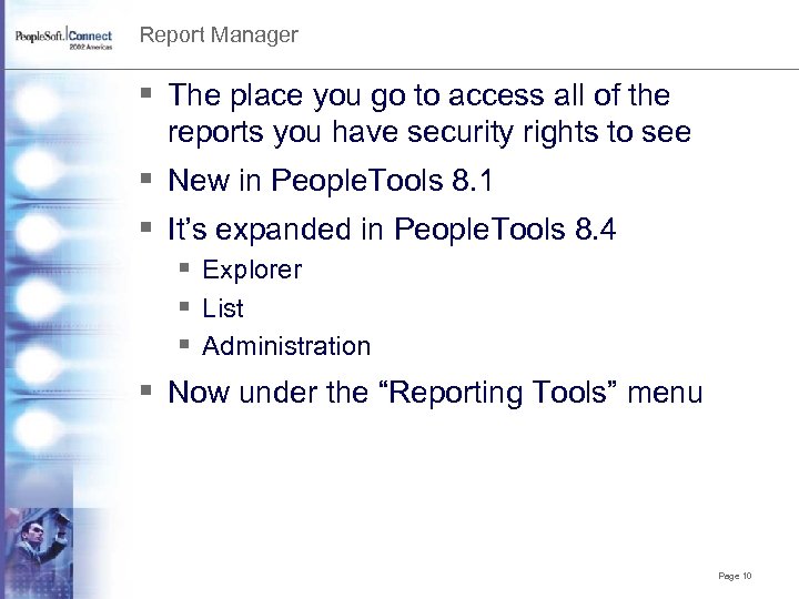 Report Manager § The place you go to access all of the reports you