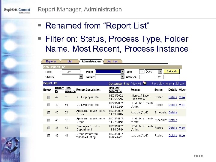 Report Manager, Administration § Renamed from “Report List” § Filter on: Status, Process Type,