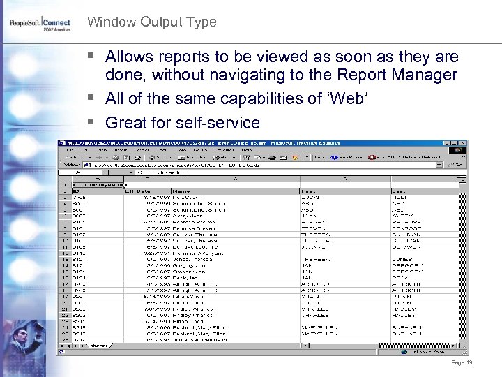 Window Output Type § Allows reports to be viewed as soon as they are