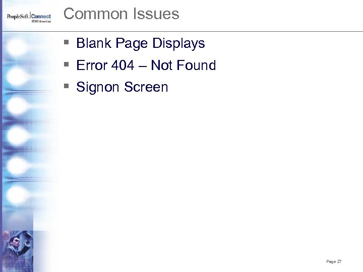 Common Issues § Blank Page Displays § Error 404 – Not Found § Signon