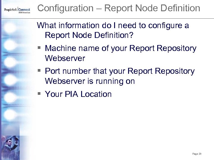 Configuration – Report Node Definition What information do I need to configure a Report