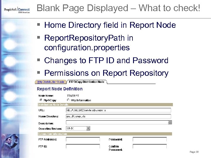Blank Page Displayed – What to check! § Home Directory field in Report Node