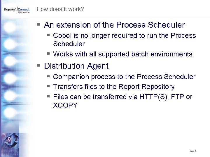 How does it work? § An extension of the Process Scheduler § Cobol is