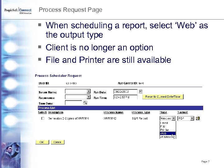 Process Request Page § When scheduling a report, select ‘Web’ as the output type