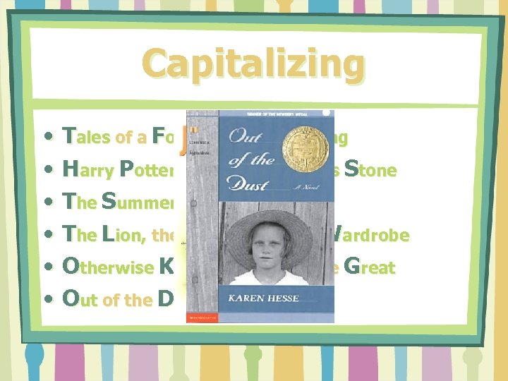 Capitalizing • • • Tales of a Fourth Grade Nothing Harry Potter and the