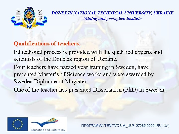 DONETSK NATIONAL TECHNICAL UNIVERSITY, UKRAINE Mining and geological institute Qualifications of teachers. Educational process