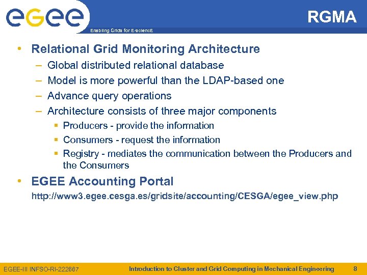 RGMA Enabling Grids for E-scienc. E • Relational Grid Monitoring Architecture – – Global