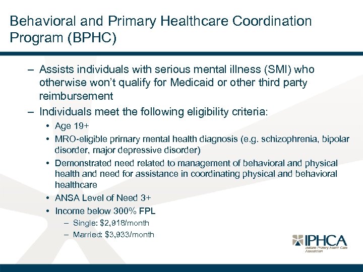 Behavioral and Primary Healthcare Coordination Program (BPHC) – Assists individuals with serious mental illness