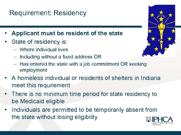 Requirement: Residency • Applicant must be resident of the state • State of residency