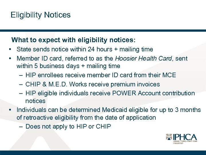 Eligibility Notices What to expect with eligibility notices: • State sends notice within 24