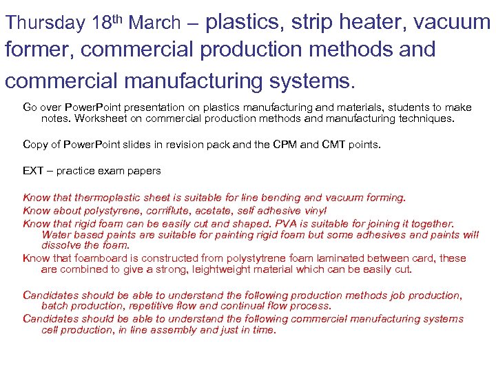 Thursday 18 th March – plastics, strip heater, vacuum former, commercial production methods and