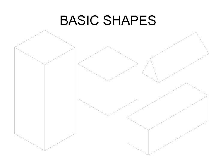 BASIC SHAPES 