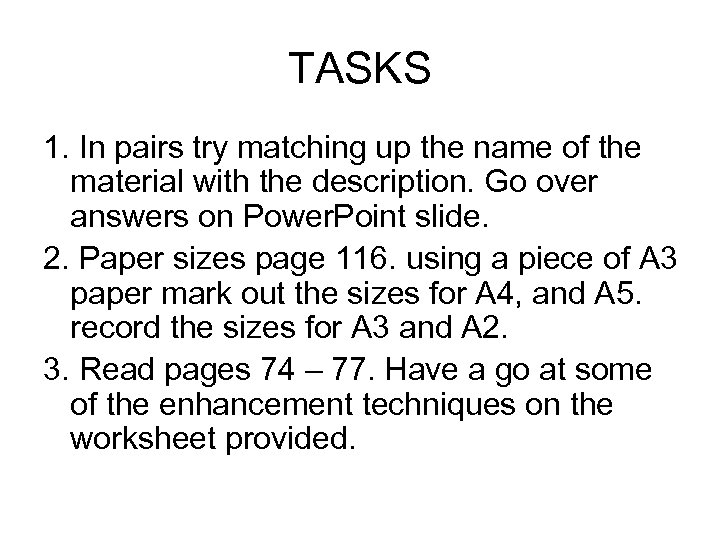 TASKS 1. In pairs try matching up the name of the material with the