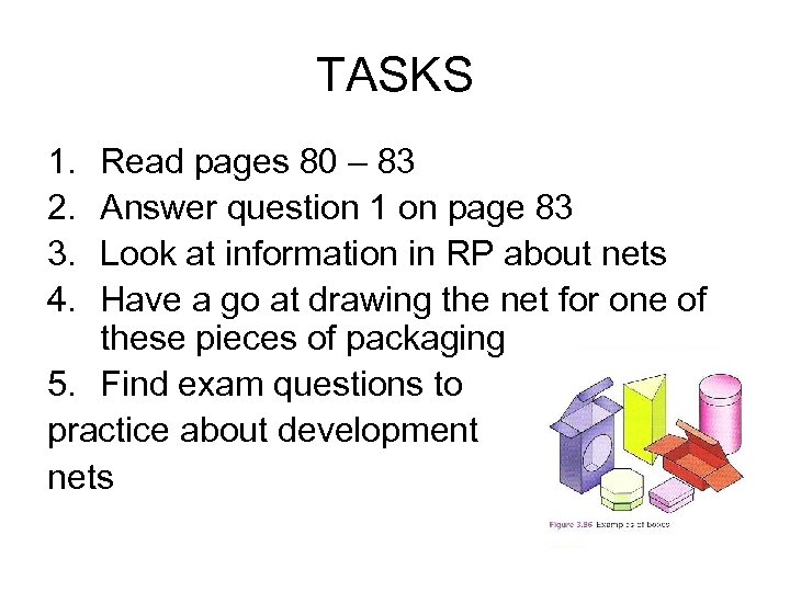 TASKS 1. 2. 3. 4. Read pages 80 – 83 Answer question 1 on