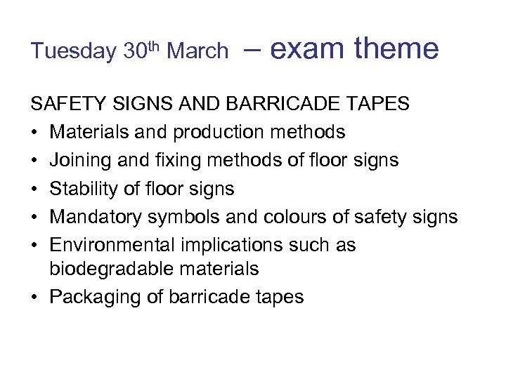 Tuesday 30 th March – exam theme SAFETY SIGNS AND BARRICADE TAPES • Materials