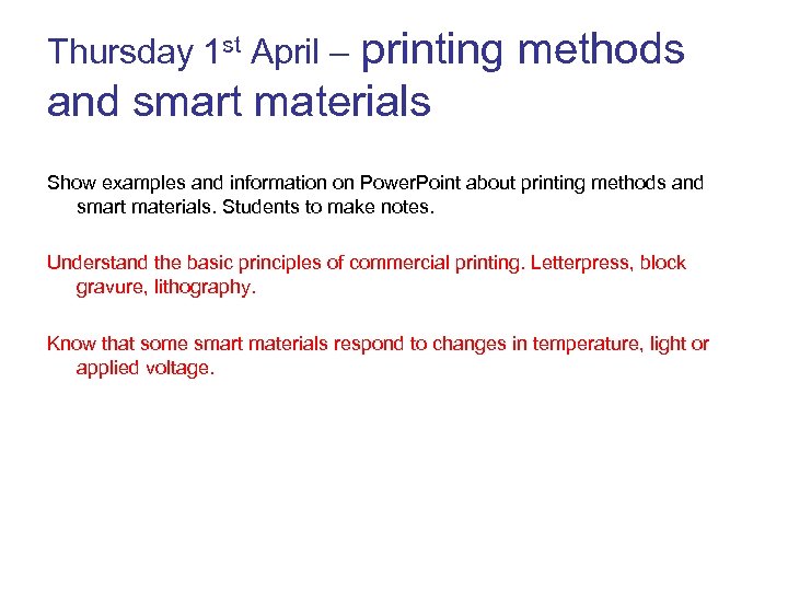 Thursday 1 st April – printing methods and smart materials Show examples and information