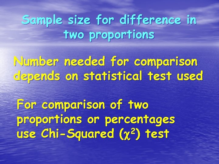 Sample size for difference in two proportions Number needed for comparison depends on statistical