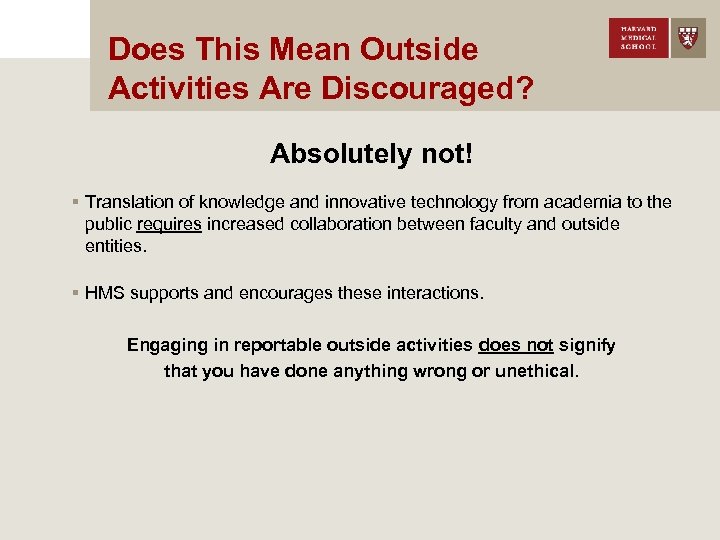 Does This Mean Outside Activities Are Discouraged? Absolutely not! § Translation of knowledge and