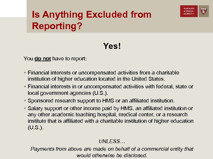 Is Anything Excluded from Reporting? Yes! You do not have to report: § Financial