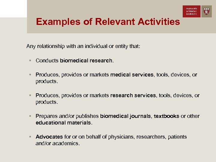 Examples of Relevant Activities Any relationship with an individual or entity that: § Conducts