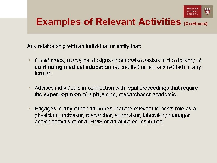 Examples of Relevant Activities (Continued) Any relationship with an individual or entity that: §