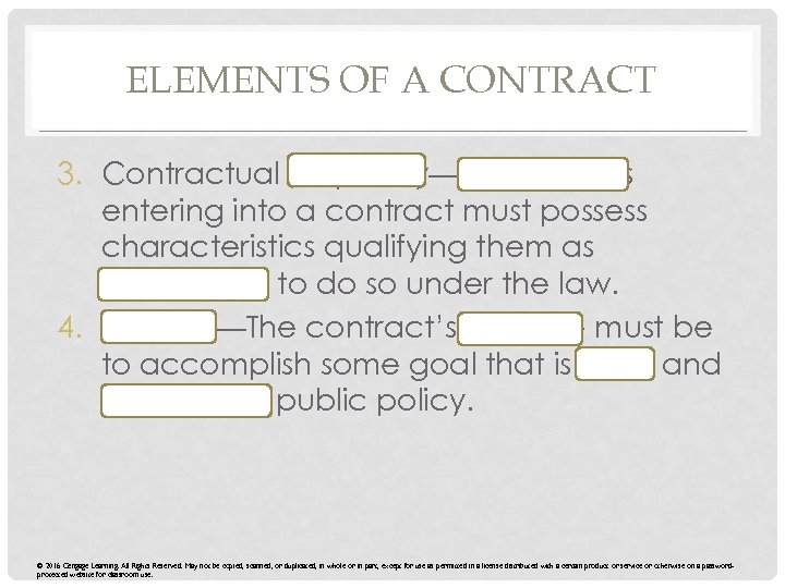 ELEMENTS OF A CONTRACT 3. Contractual Capacity—Both parties entering into a contract must possess