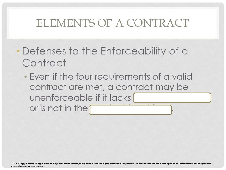 ELEMENTS OF A CONTRACT • Defenses to the Enforceability of a Contract • Even