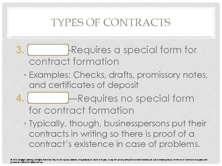 TYPES OF CONTRACTS 3. Formal—Requires a special form for contract formation • Examples: Checks,