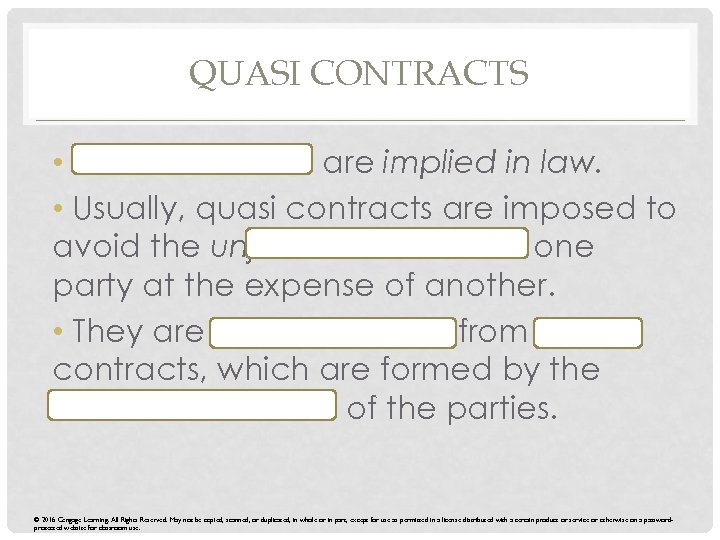 QUASI CONTRACTS • Quasi contracts are implied in law. • Usually, quasi contracts are