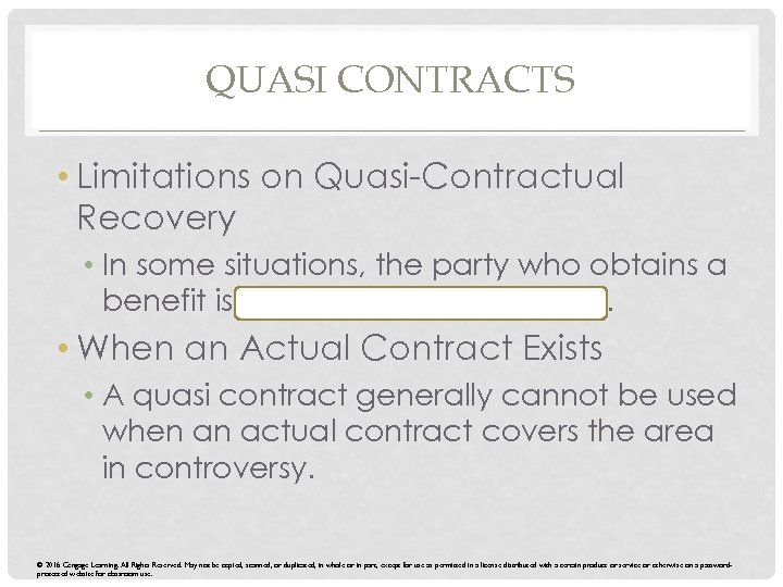 QUASI CONTRACTS • Limitations on Quasi-Contractual Recovery • In some situations, the party who