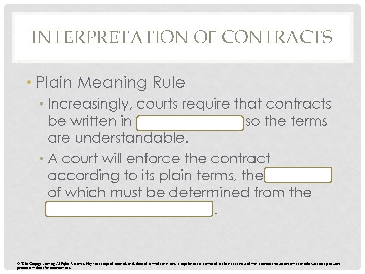 INTERPRETATION OF CONTRACTS • Plain Meaning Rule • Increasingly, courts require that contracts be