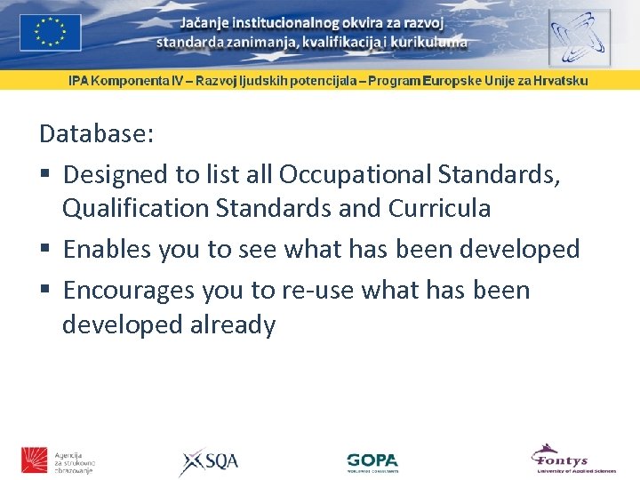 Database: Designed to list all Occupational Standards, Qualification Standards and Curricula Enables you to